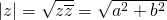 |z| = \sqrt{z\overline{z}} = \sqrt{a^2 + b^2}