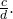 \frac{c}{d}.