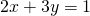 2x + 3y = 1