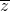 \overline{z}