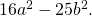 16a^2 - 25b^2.