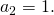 a_2 = 1.
