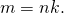 m = nk.