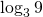 \log_3 9