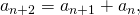 a_{n+2} = a_{n+1} + a_n,